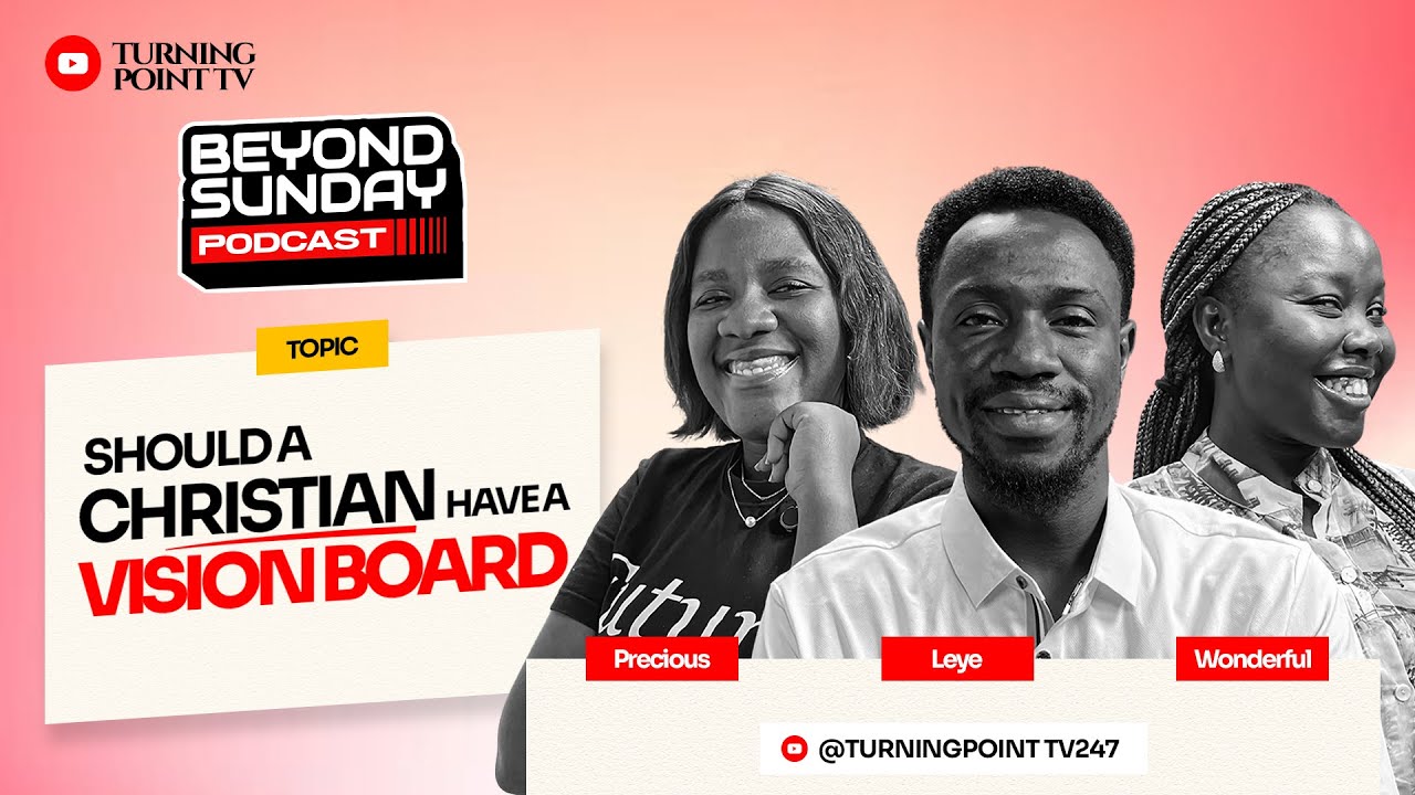 Should A Christian Have A Vision Board || Beyond Sunday Podcast