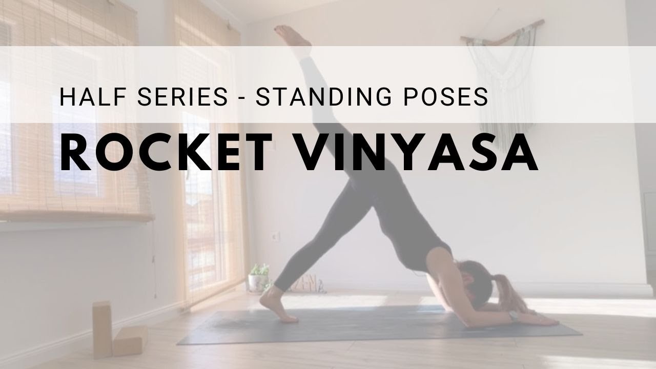Rocket Inspired Vinyasa yoga - 1/2 series (standing poses)