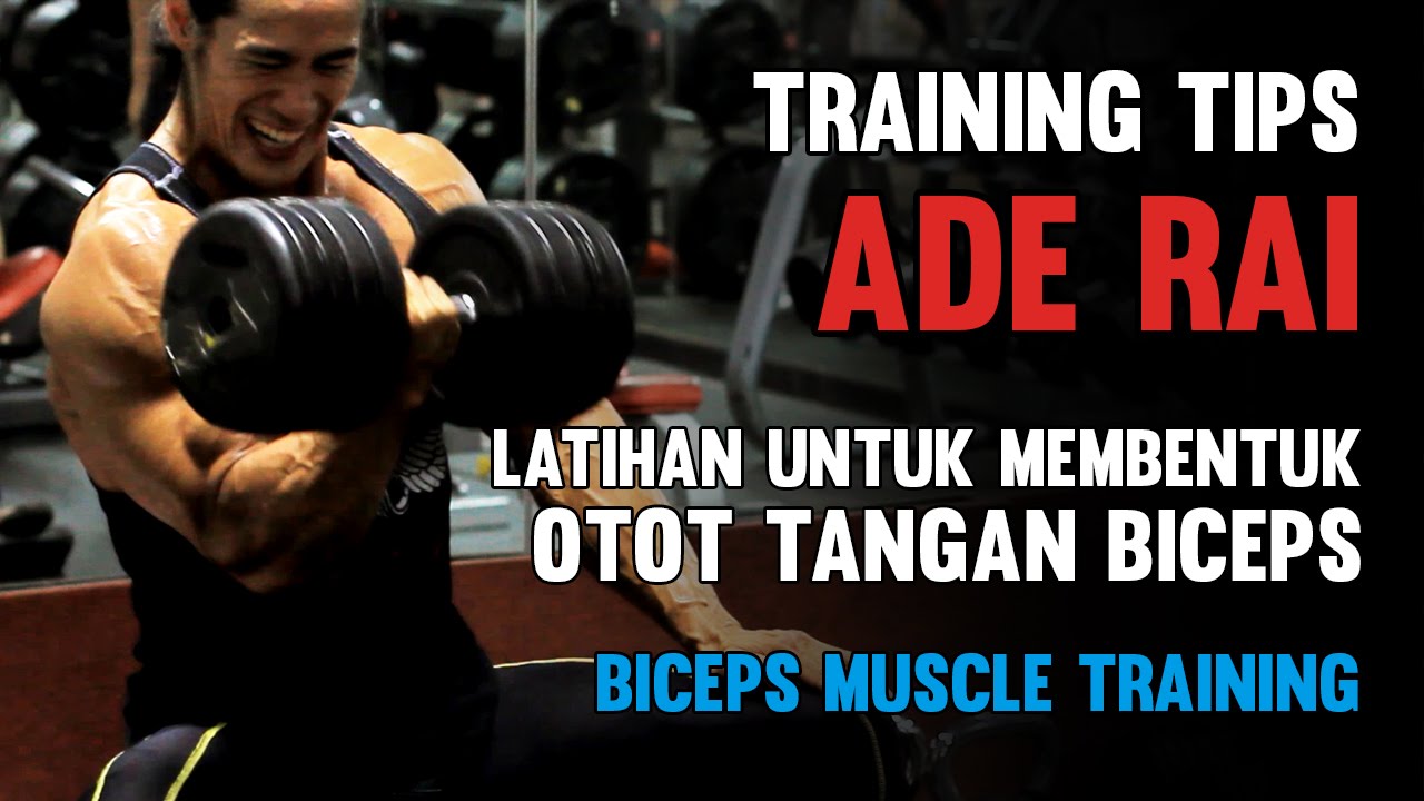 Tips Ade Rai - Latihan Untuk Membentuk Otot Tangan Biceps / Biceps Muscle Training