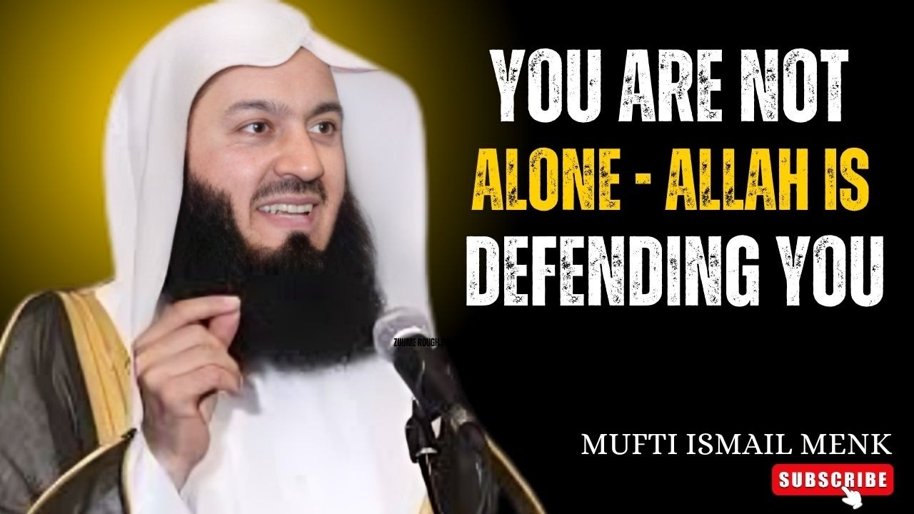 You Are Not Alone – Allah Is Defending You  Mufti Menk - The Halal Path