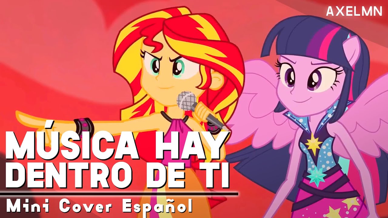 Música Hay Dentro De Ti | My Little Pony Rainbow Rocks | Cover Español