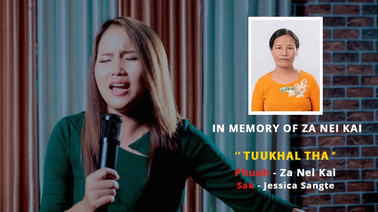 In Memory Of Za Nei Kai - Tuu Khal Tha | Jessica Sangte