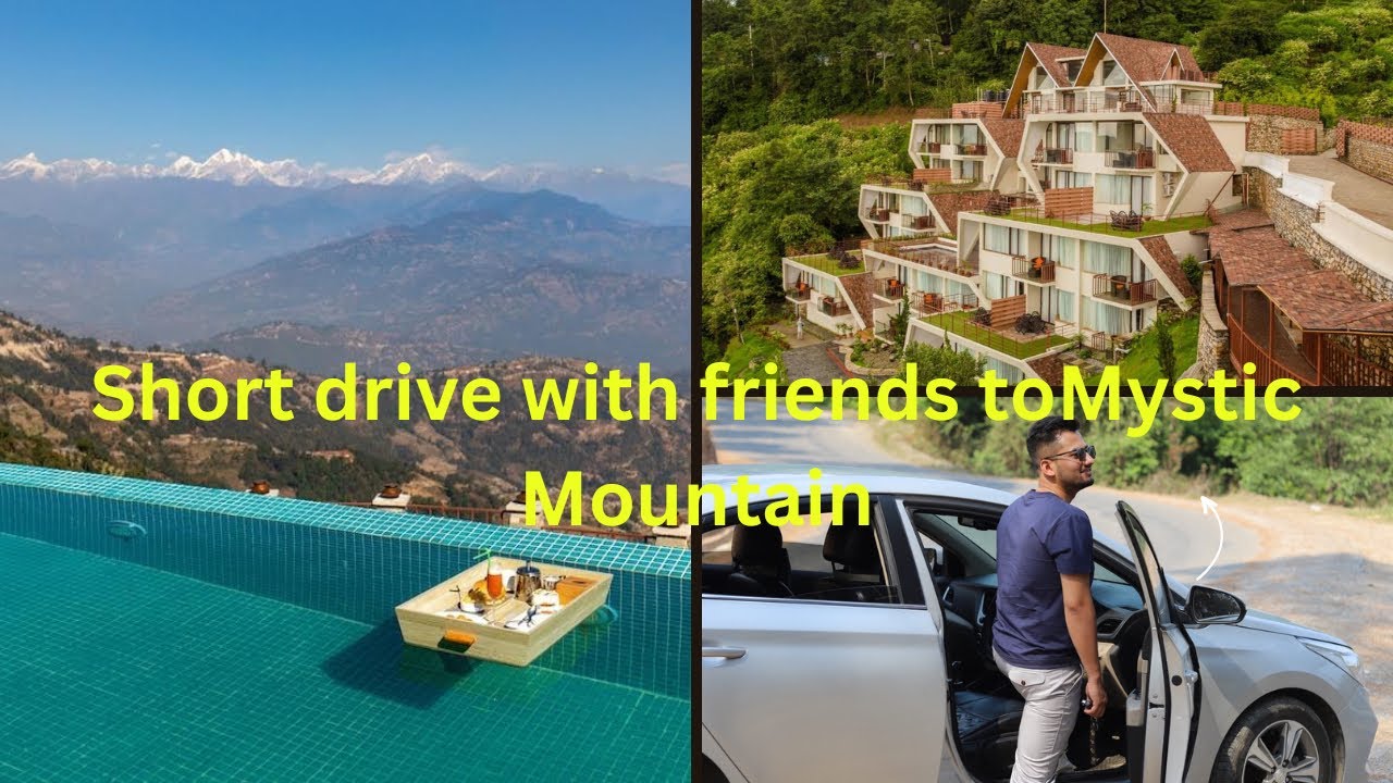 Short drive with friends to Hotel Mystic Mountain , Nagarkot ( one of the best hotels of nagarkot)