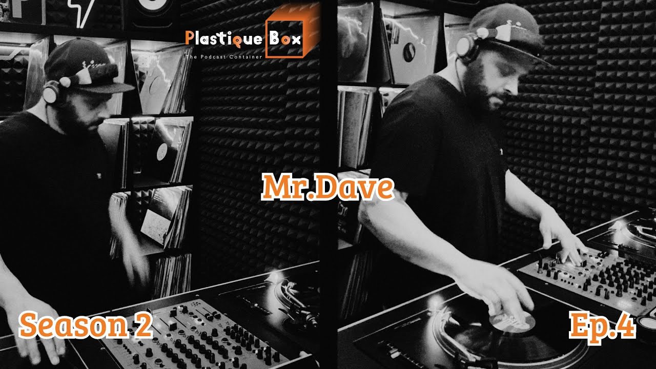 Plastique Box Ep.24 With Mr.Dave