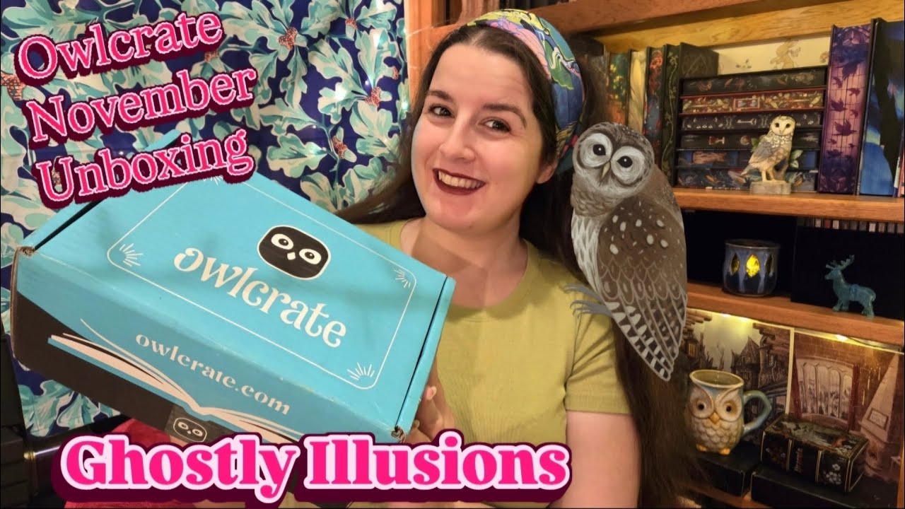 Распаковка ноябрьской коллекции Owlcrate «ПРИЗРАЧНЫЕ ИЛЛЮЗИИ» 🦉📚