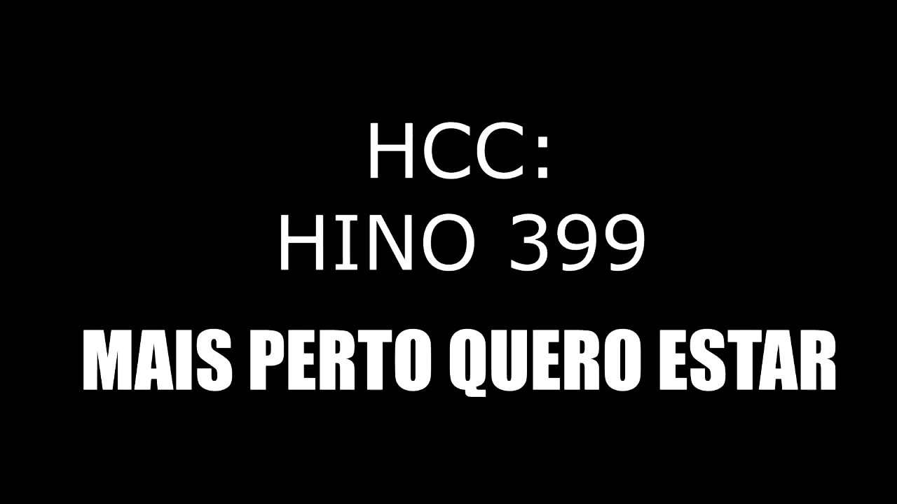 HINO 399 (HCC) - MAIS PERTO QUERO ESTAR