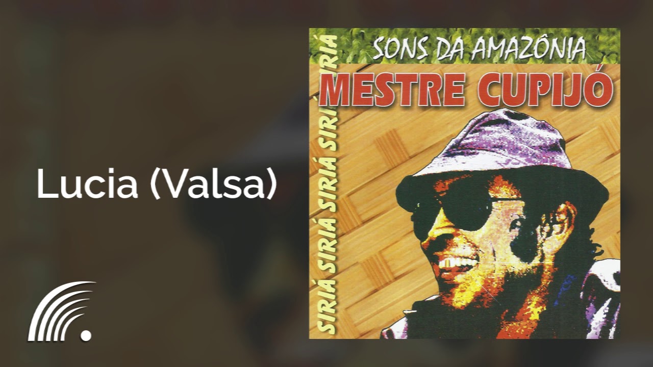 Mestre Cupijó - Lucia (Valsa) - Sons da Amazônia: Siriá
