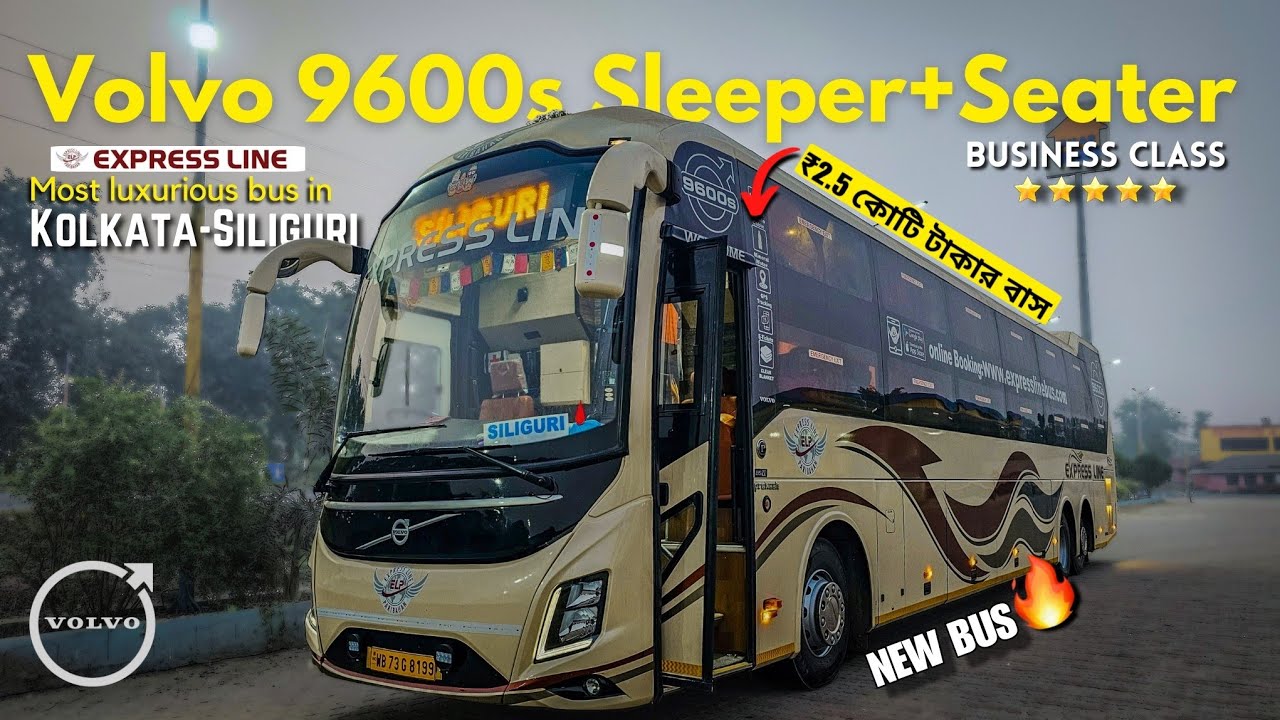 Kolkata To Siliguri By NEW VOLVO 9600s Bus | Expressline Paribahan | কলকাতা থেকে শিলিগুড়ি ভলভো বাস