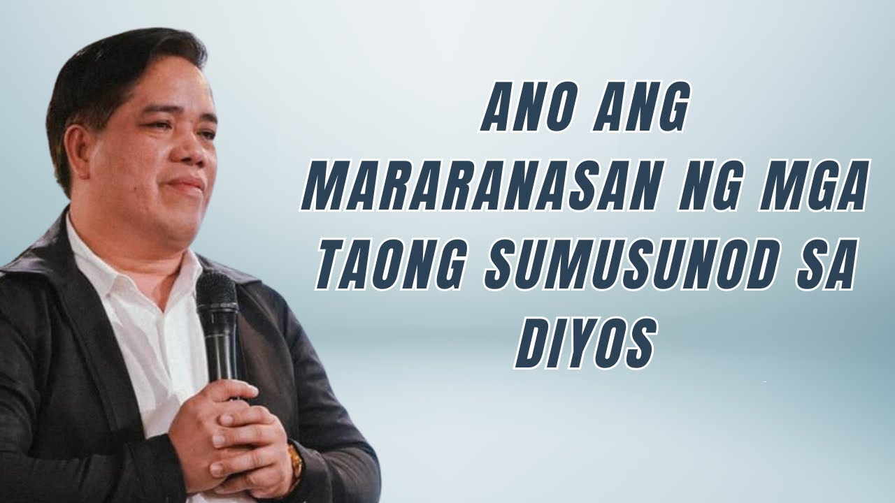 ANO ANG MARARANASAN NG MGA TAONG SUMUSUNOD SA DIYOS? I PASTOR RON YEPES
