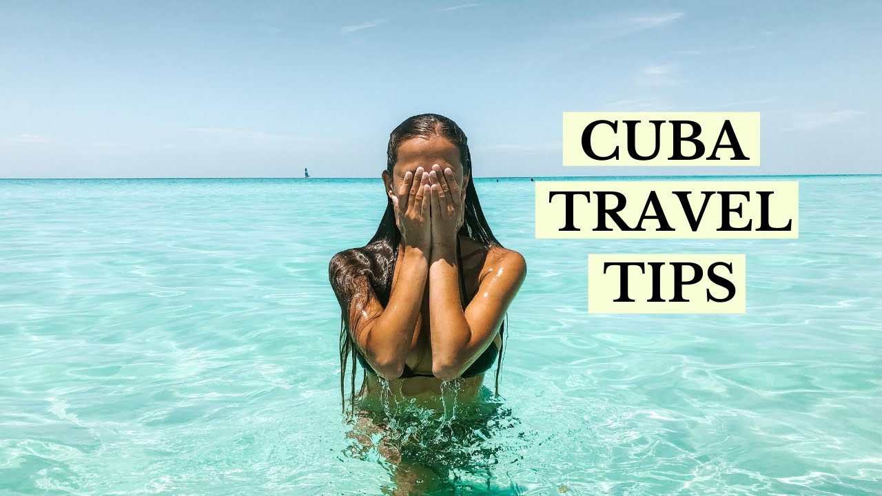Everything You Need to Know Before Traveling to Cuba 2020
