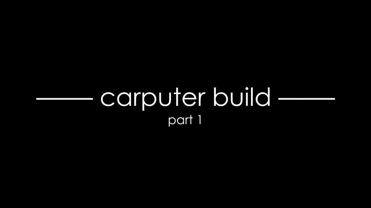 carputer build part 1