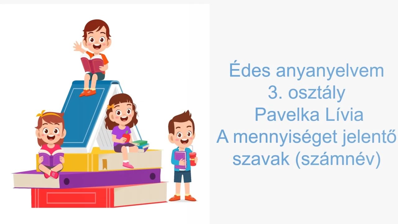 Édes anyanyelvem 3. osztály 18. A mennyiséget jelölő szavak (számnév)