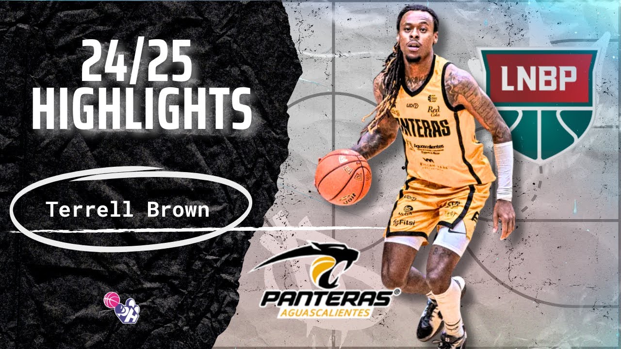 Terrell Brown Highlights 2024/25 || Mexico LNPB ||  Panteras de Aguascalientes