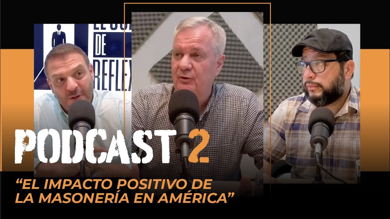 Podcast 2 - El impacto positivo de la Masonería en América.