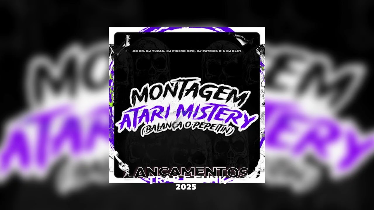 MONTAGEM ATARI MISTERY - DJ YUZAK, DJ PIKENO MPC, DJ PATRICK R, DJ KLEY & MC BN