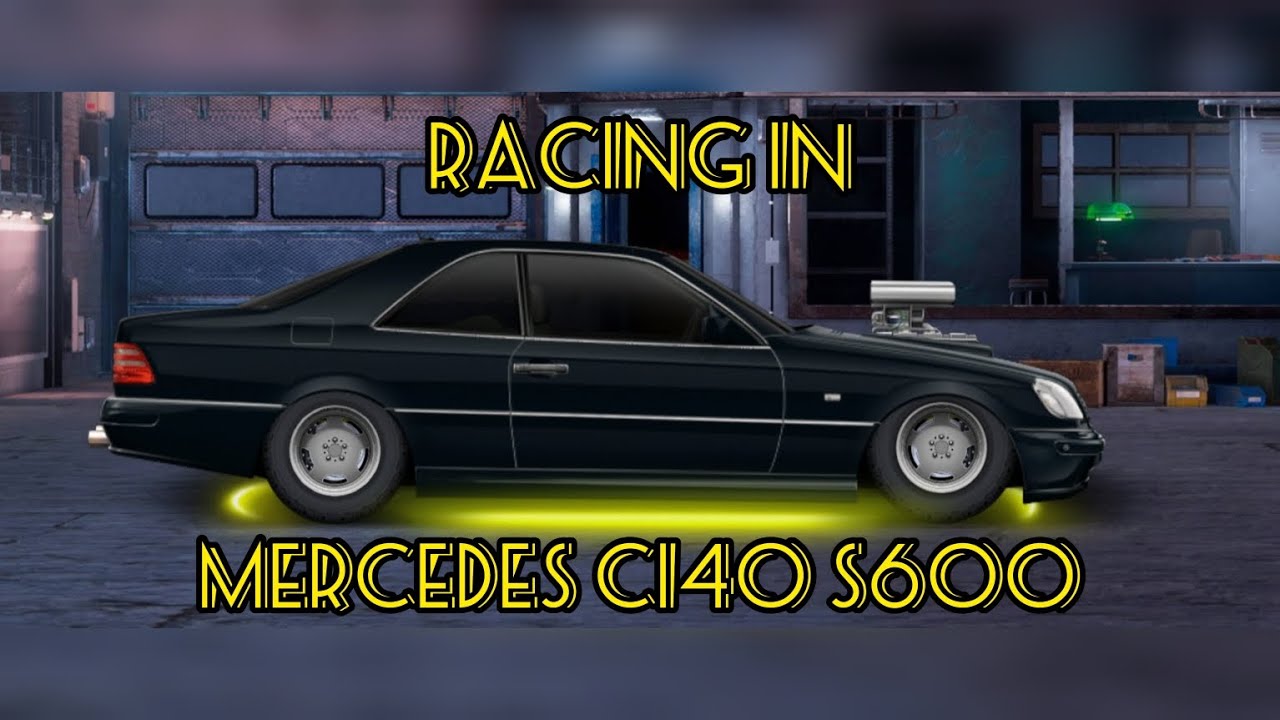 Drag Racing Streets: The Mercedes C140 S600