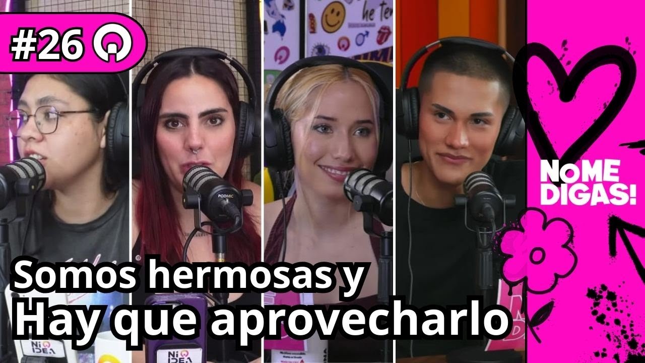 NO ME DIGAS! : Ser LINDA te facilita la VIDA / Ep 26