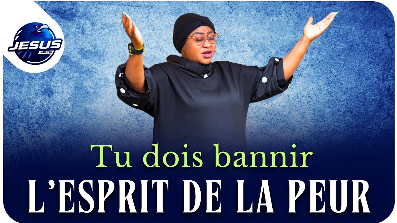 Pasteur joelle Kabasele : Tu dois bannir l'esprit de la peur 