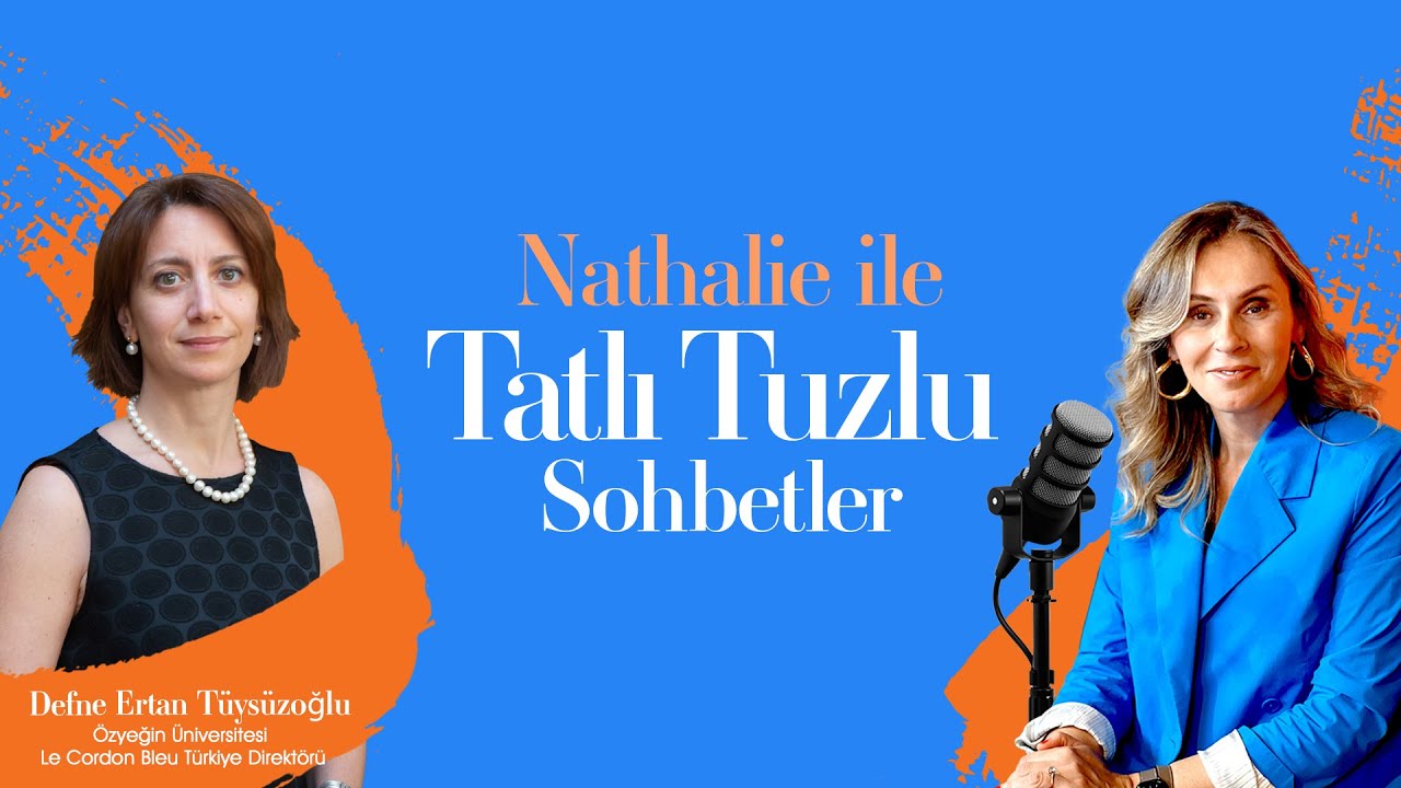 Nathalie İle Tatlı Tuzlu Sohbetler | Defne Ertan Tüysüzoğlu | Restorancılık zor seviyorsanız başka.