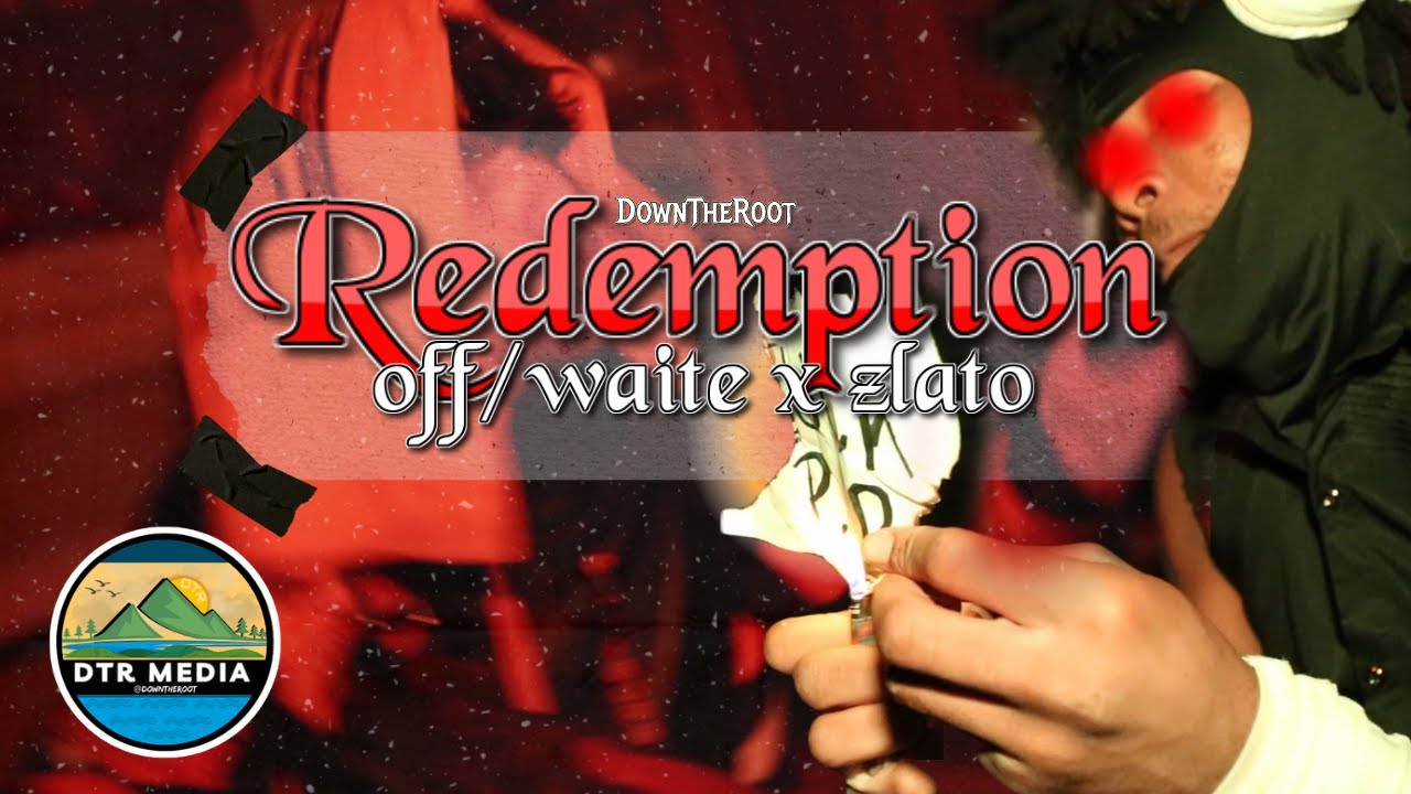 Off/Waite Feat. Zlato - Redemption (Official Music Video)