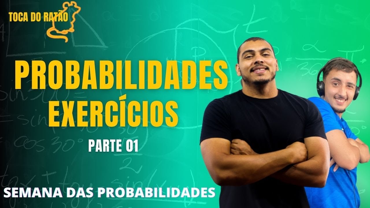 PROBABILIDADE | EXERCÍCIOS | TOCA DO RATÃO