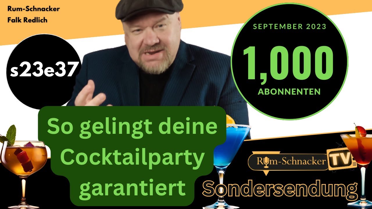 s23e37 [1.000 Abonnenten-Special] So gelingt deine Cocktailparty | Rum-Schnacker #tieferimrum