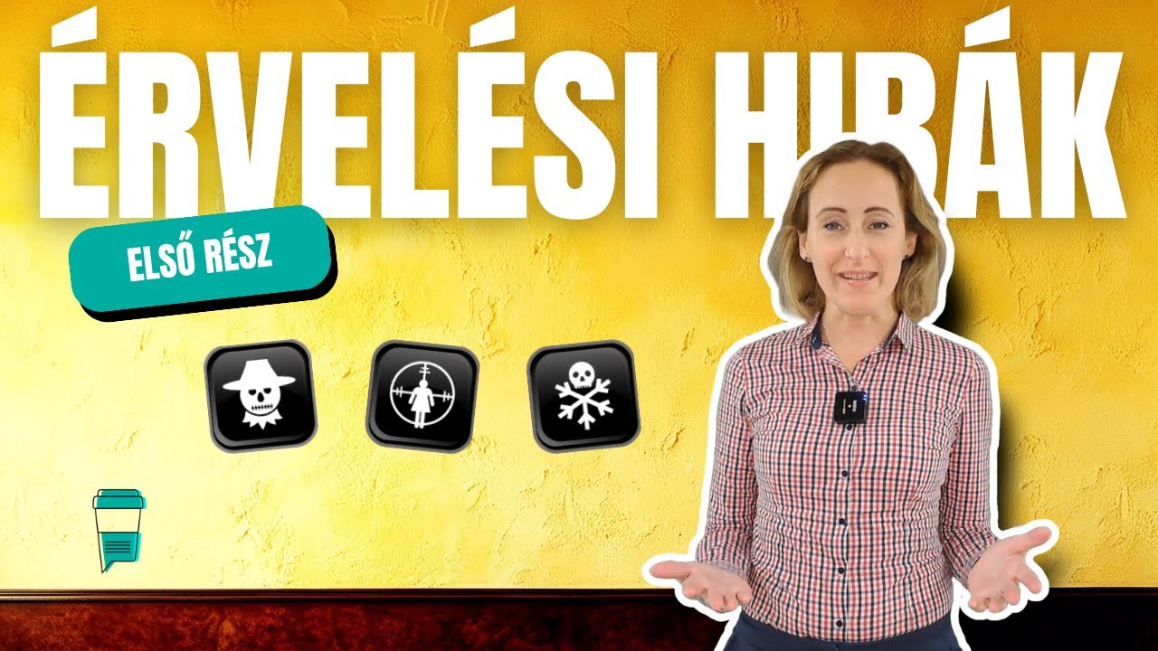 ÉRVELÉSI HIBÁK #1 - Ezeket NE kövesd el ha hiteles akarsz maradni