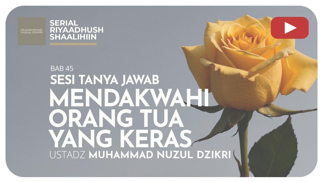 1492. MENDAKWAHI ORANG TUA YANG KERAS | Tanya Jawab | Ustadz Muhammad Nuzul Dzikri