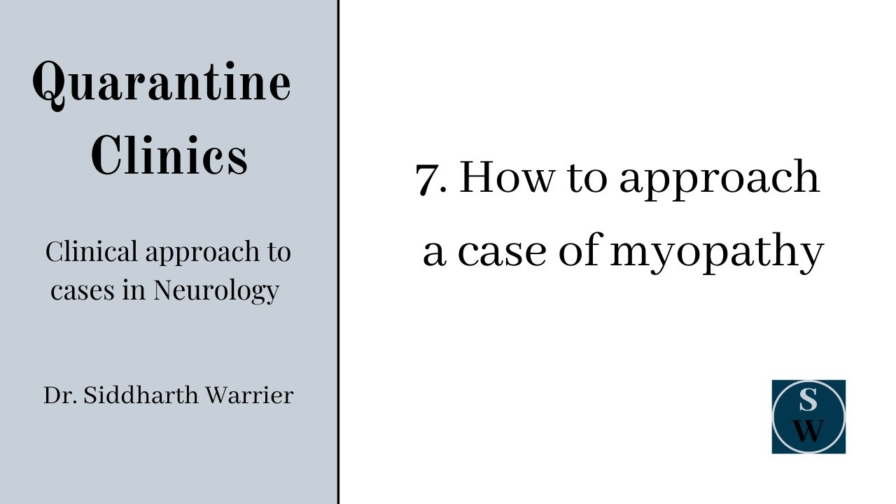 Approach to myopathy | Clinic 7 | Neurology | Quarantine Clinics