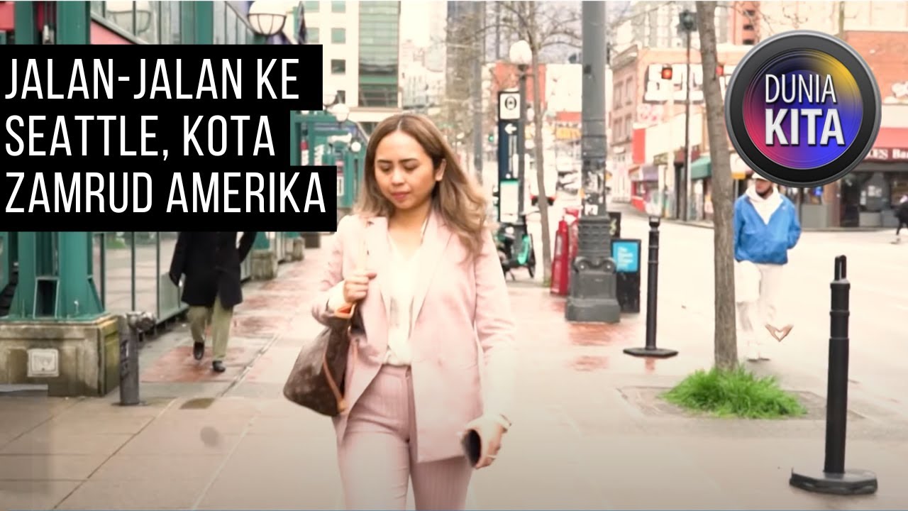 Dunia Kita: Jalan-Jalan ke Seattle, Kota Zamrud Amerika