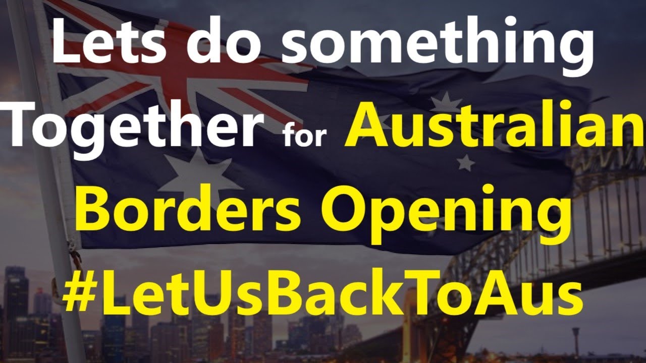 Lets do something for Australian Borders Opening #LetUsBackToAus #LetUsBackToAustralia