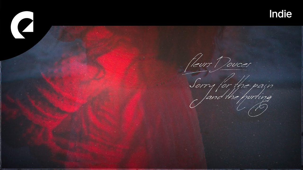Fleurs Douces - Sorry For The Pain And The Hurting