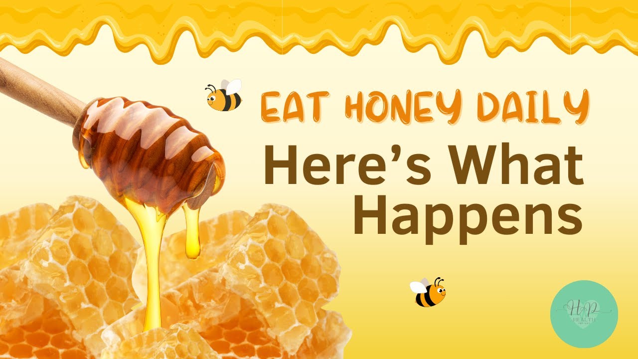 Eat Honey Daily  Here’s What Happens