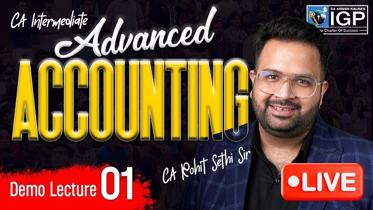 CA Intermediate | Advanced Accounting | Demo Lecture 1 | Jan 2027 | CA Rohit Sethi Sir | IGP