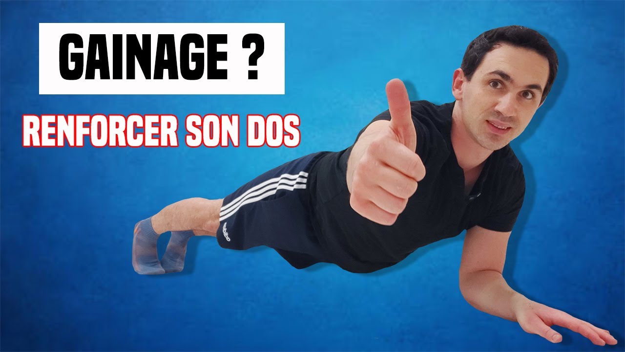 LE GAINAGE CONTRE LA MAL DE DOS : RENFORCER INTELLIGEMMENT SES MUSCLES !
