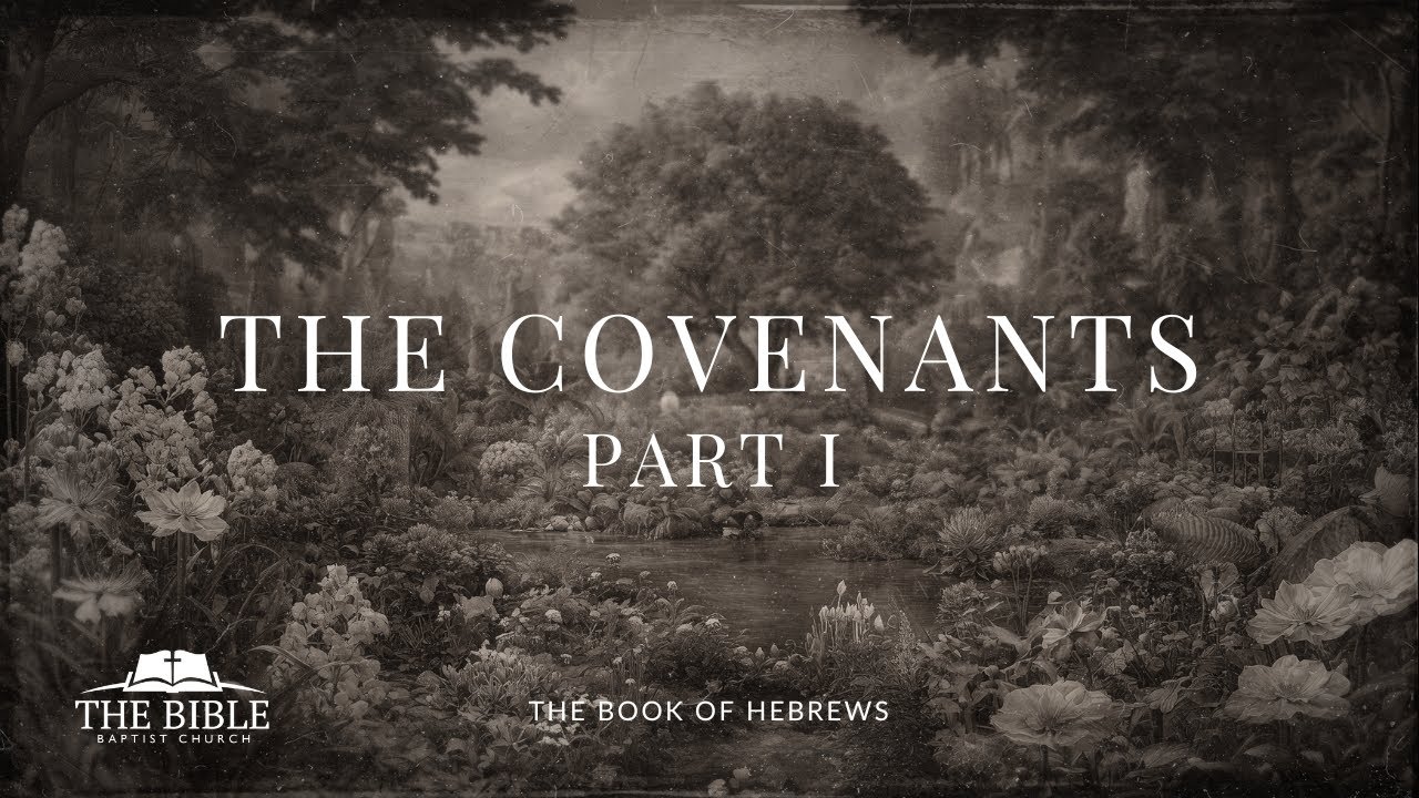 The Covenants - Part 1 | Hebrews 8 - Lesson 6