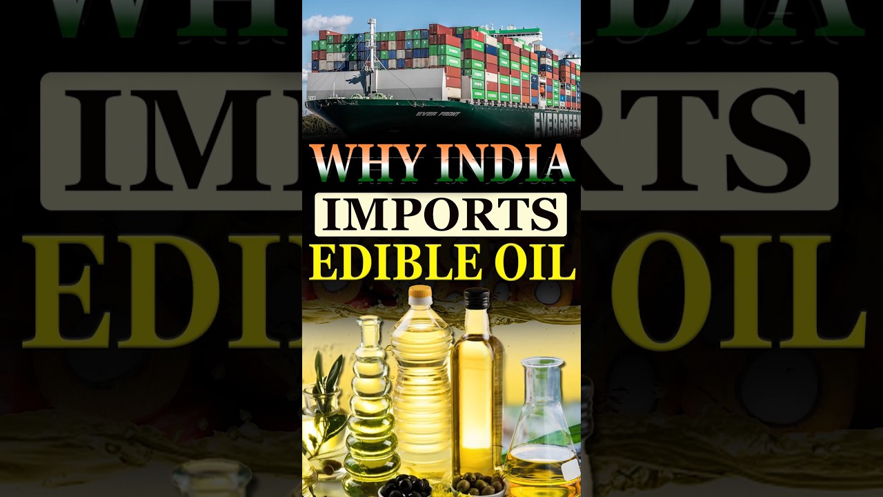 Why India Imports Edible Oil?