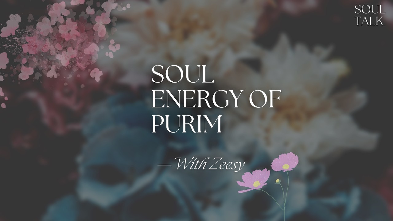 Soul Talk Soul Energy Of Purim
