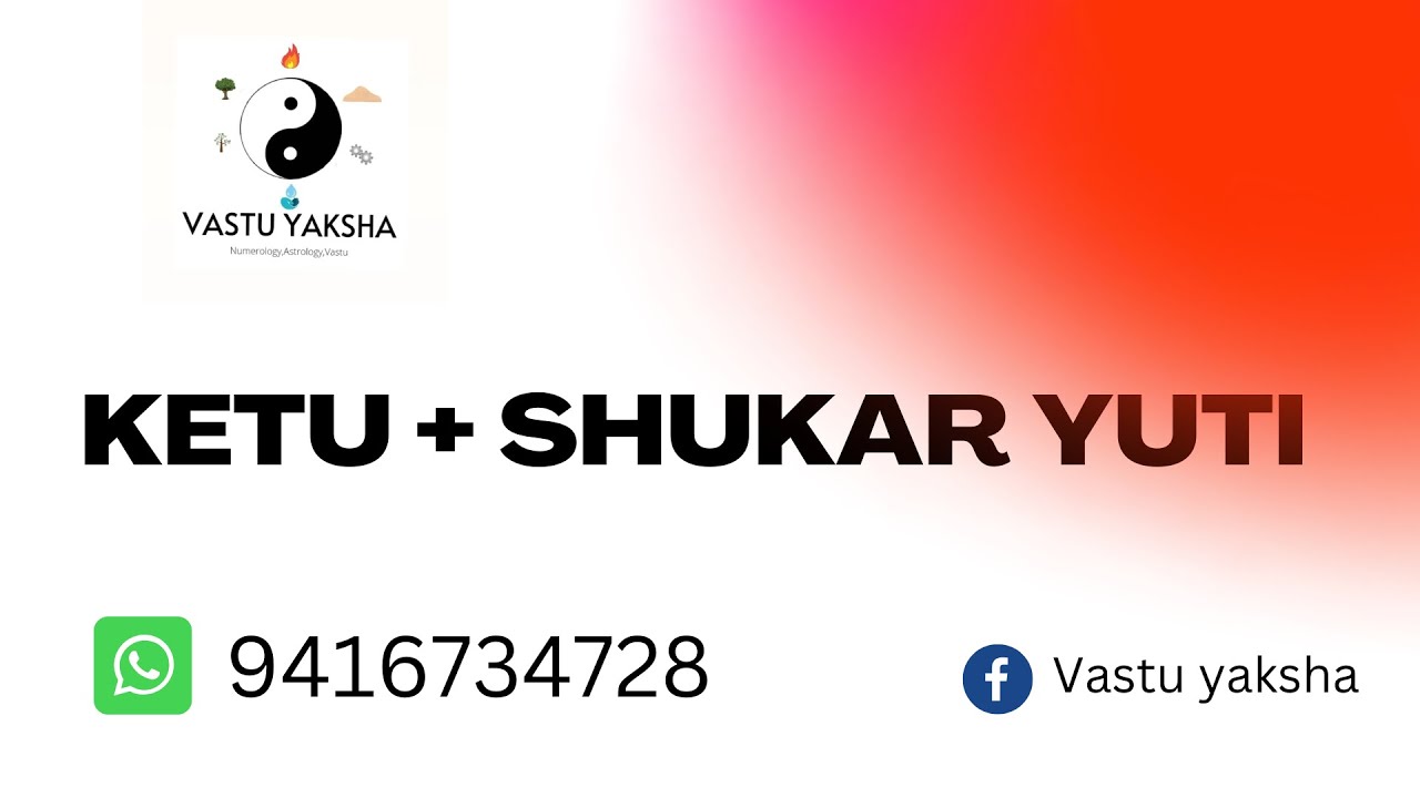 Ketu and Venus Conjunction in Horoscope शुक्र-केतु युति  A New Dimension