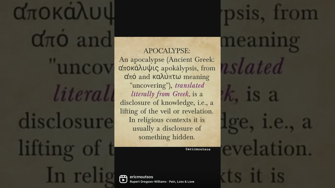 Ancient Greek Definition of Apocalypse - Looks like my ancestors had it right.
