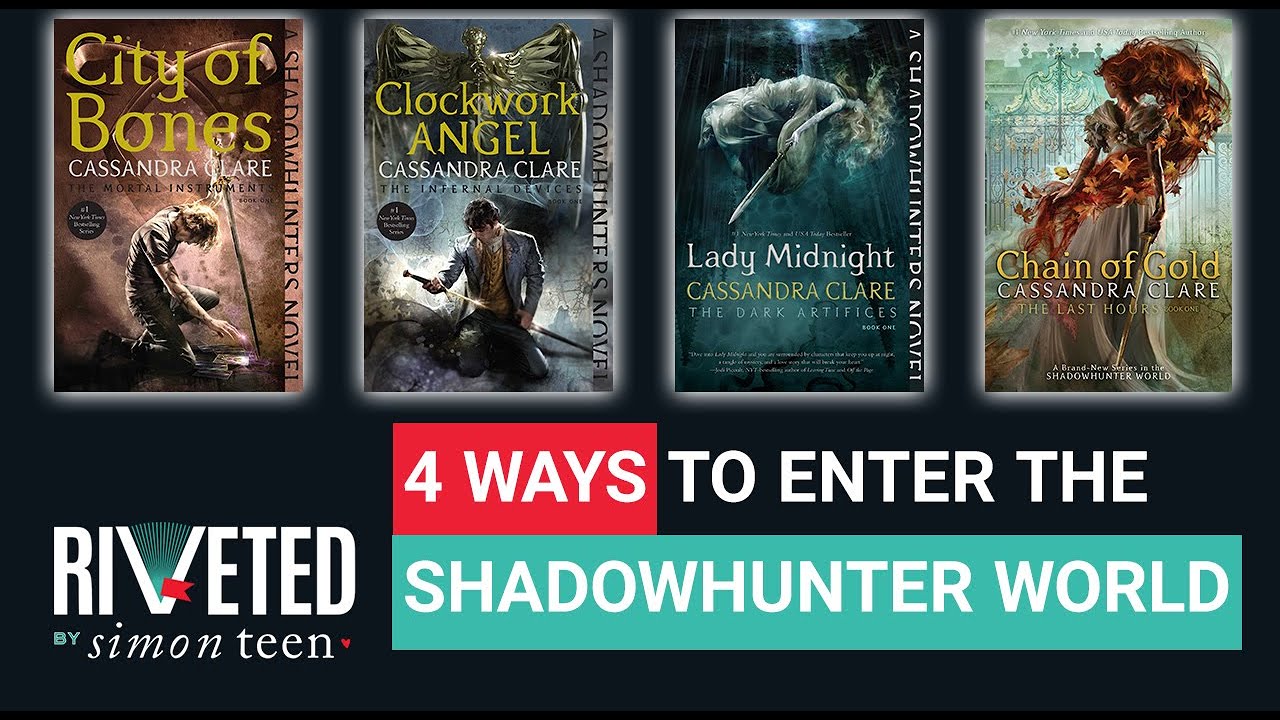 4 Ways to Read Cassandra Clare’s Shadowhunter Books in Order | Riveted by Simon Teen Roundup
