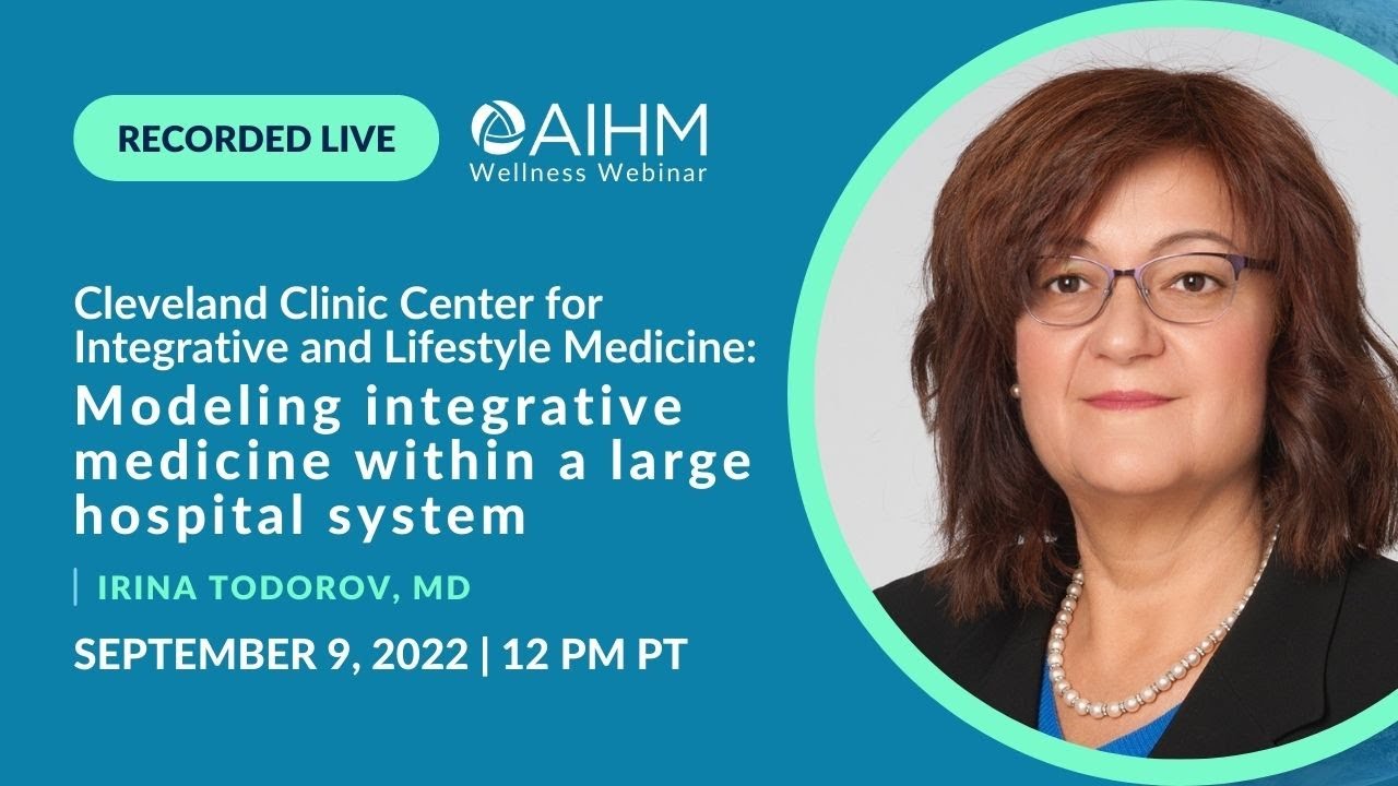 AIHM Wellness Webinar | ACIH Integrative Practice Series #14 | Cleveland Clinic Center