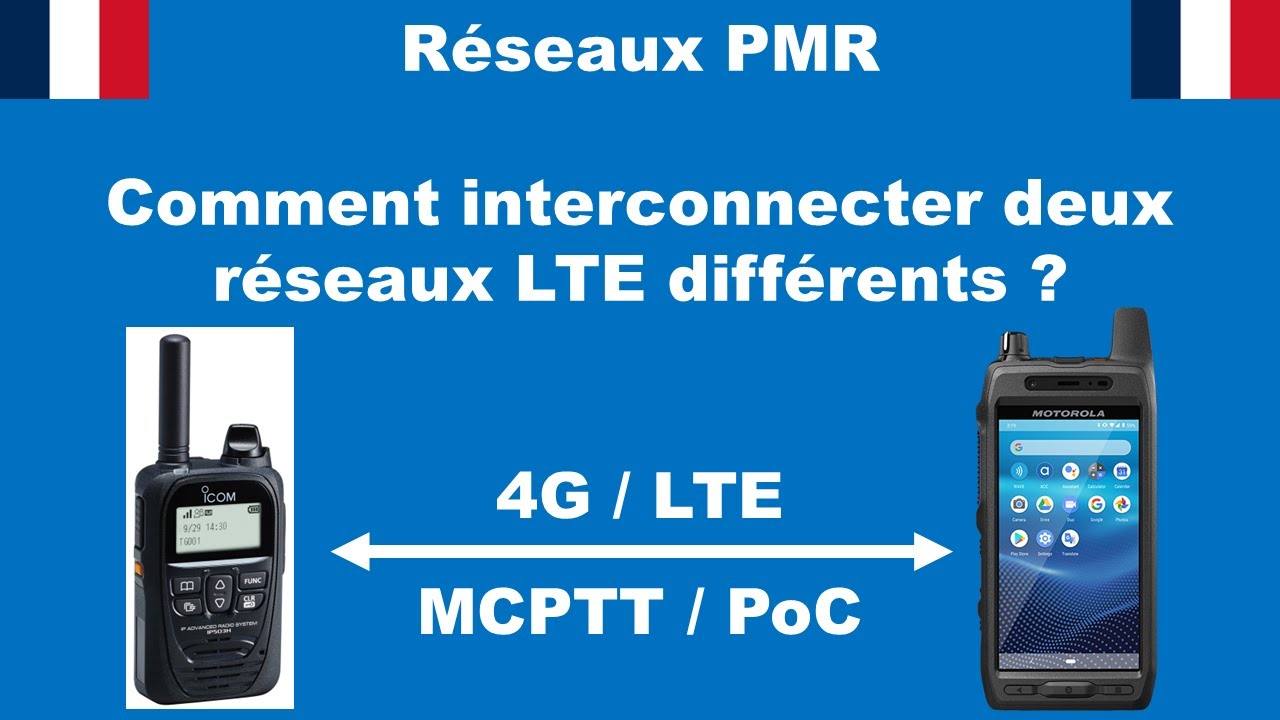 🇫🇷 Réseaux PMR/LTE – Comment interconnecter deux réseaux 4G MCPTT/PoC de 2 fabricants différents ?