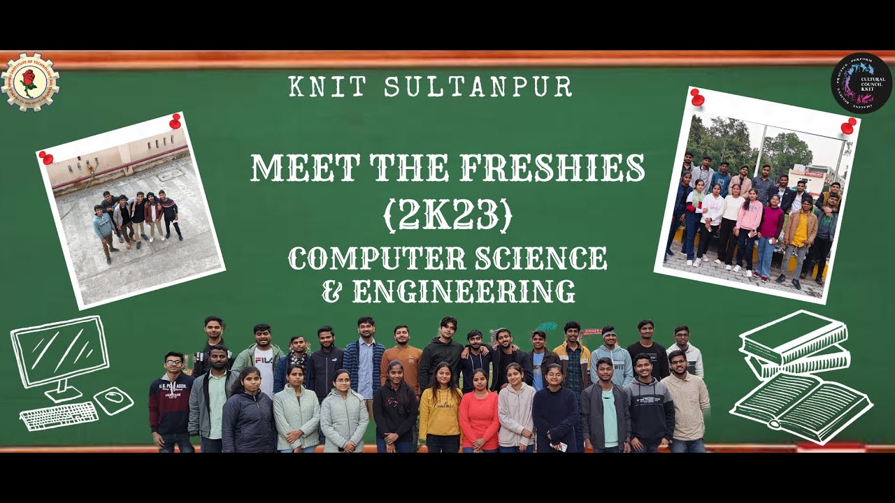 MEET THE FRESHIES 2K23 II COMPUTER SCIENCE AND ENGINEERING II KNIT SULTANPUR