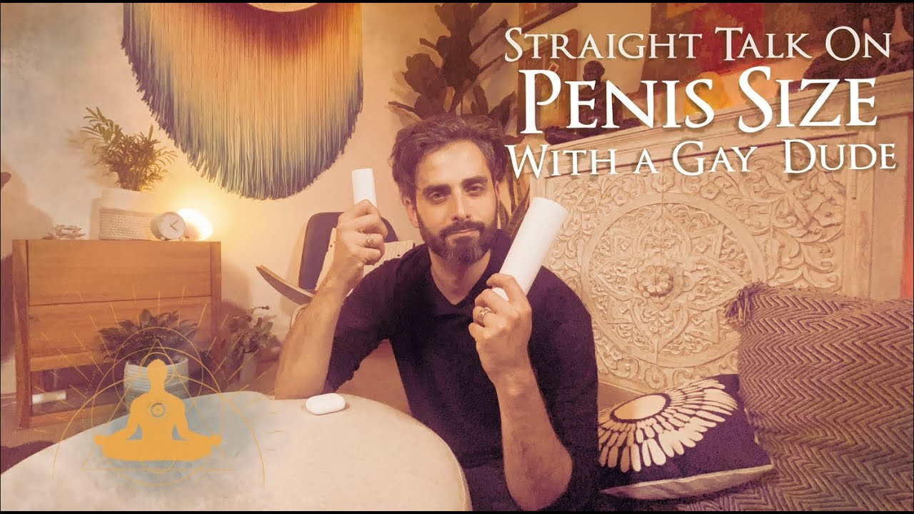 Straight Talk on Penis Size with a Gay Dude