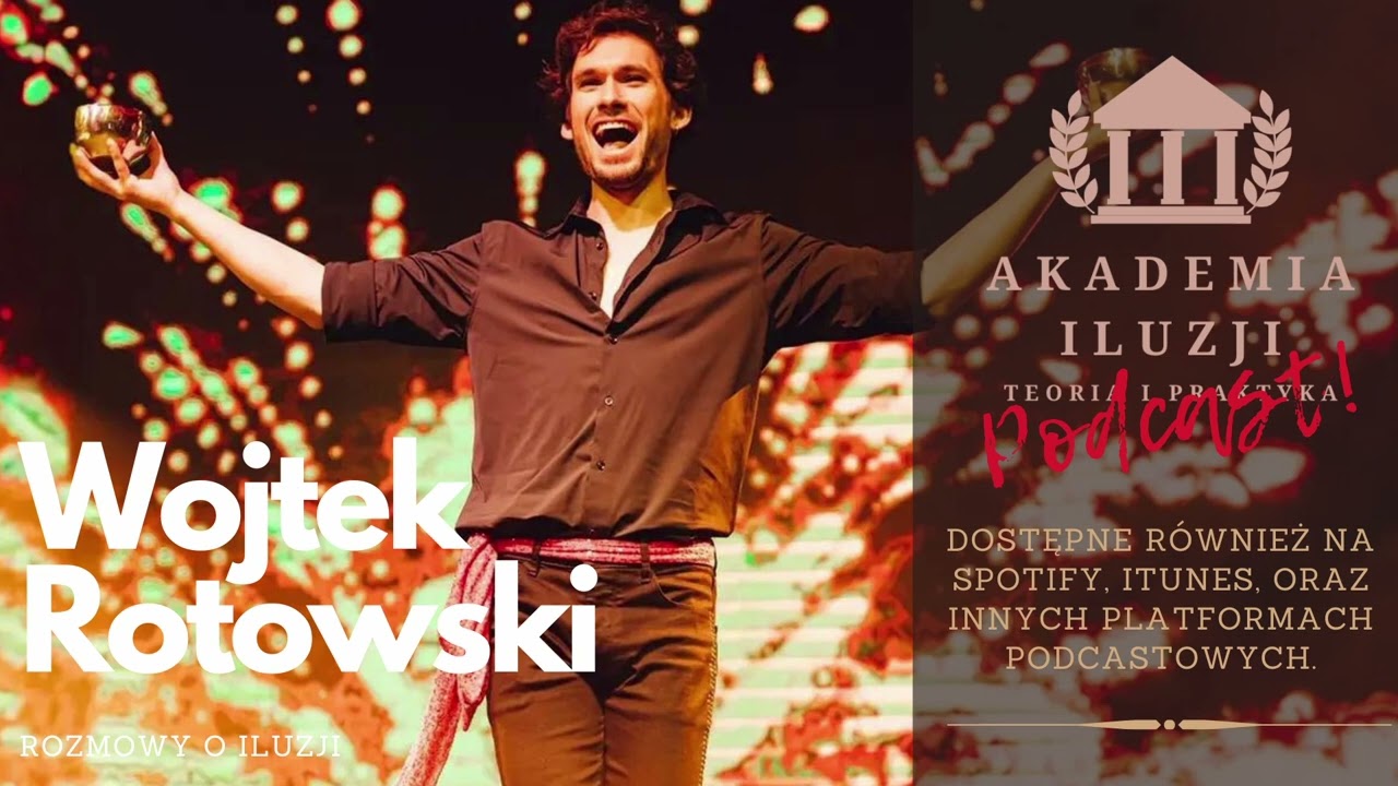 Rozmowy o iluzji: Wojtek Rotowski | #8 WYWIAD | Akademia Iluzji