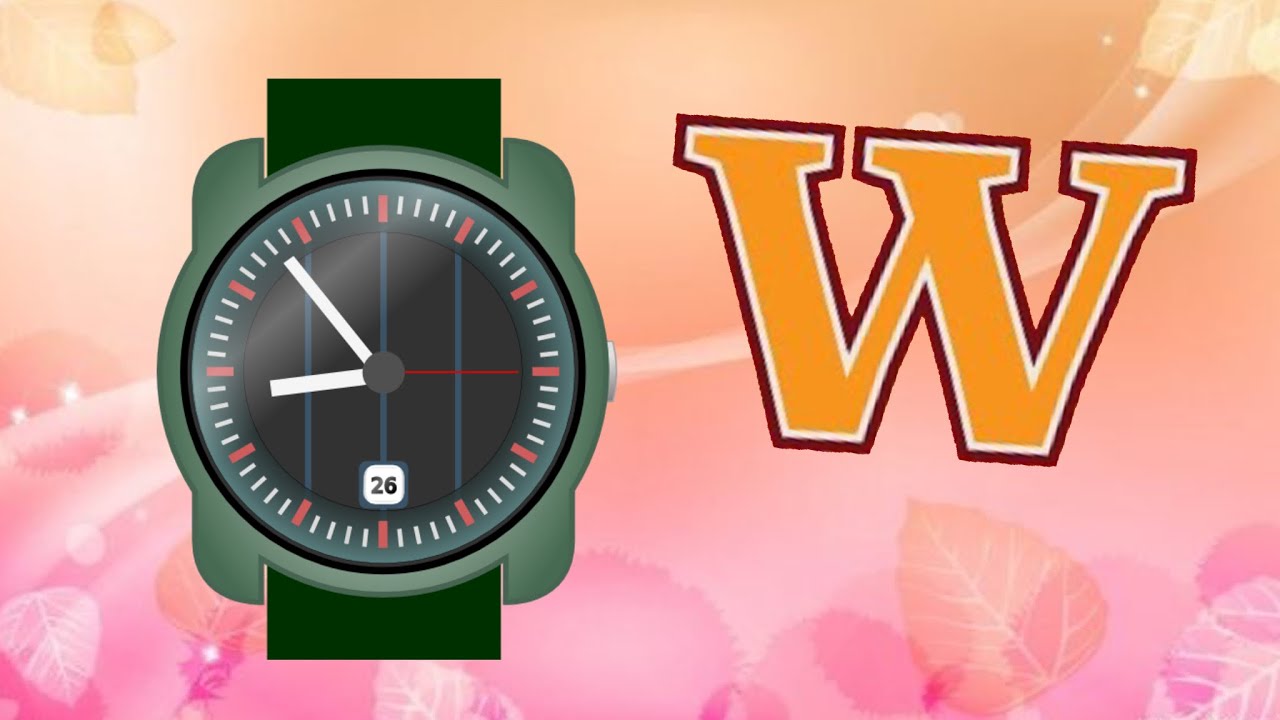 Letter W Song - W for Watch