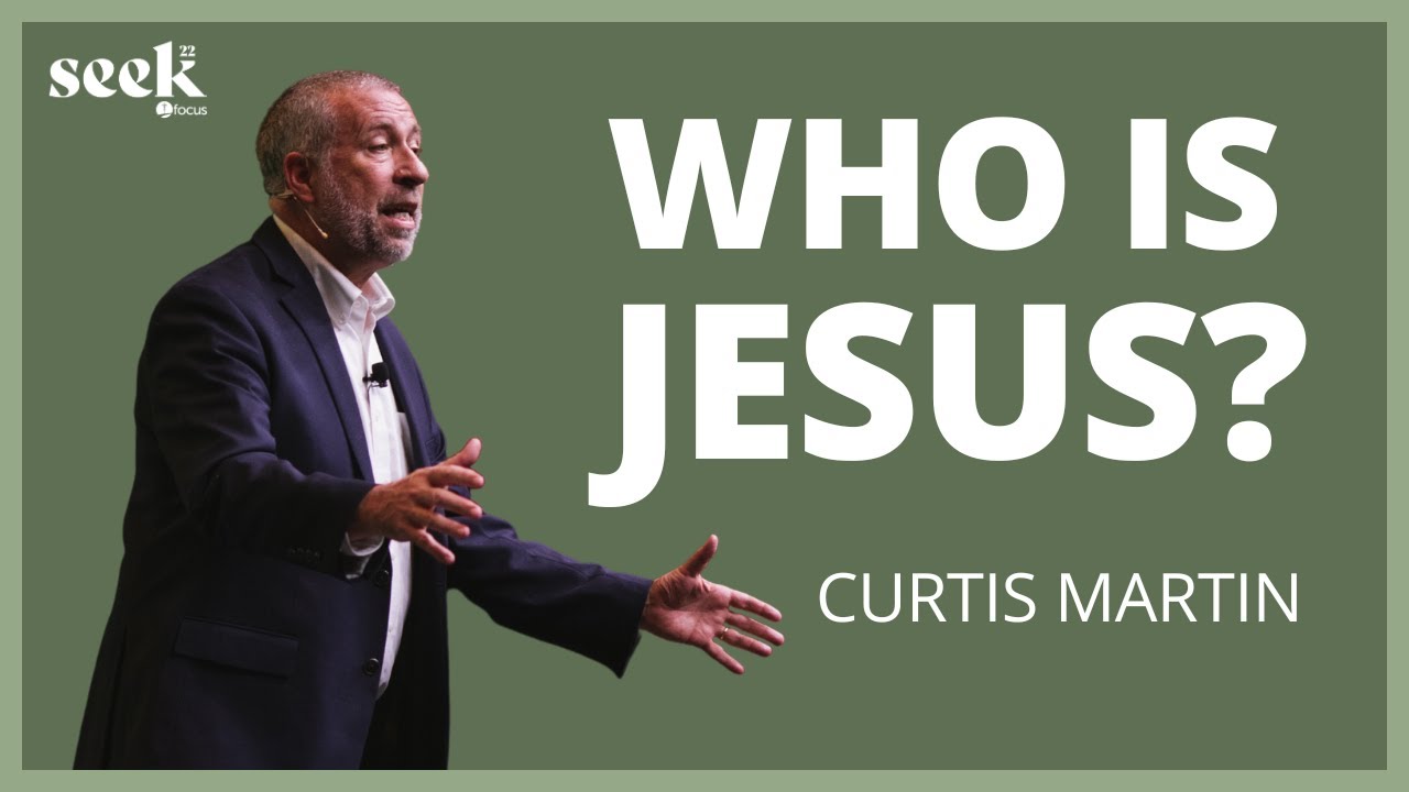 Curtis Martin | SEEK22 | Who is Jesus?