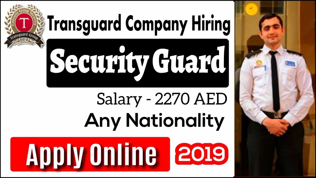 Very Big Company Hiring Security Guard In Dubai 2019 | Any Nationality | Salary 2270 AED & Benefits