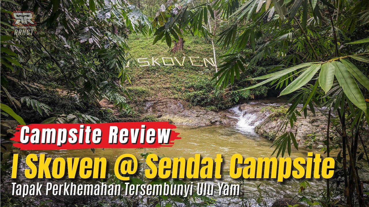 I Skoven @ Sendat Campsite Review : Tapak Perkhemahan Tersembunyi di Sungai Sendat Ulu Yam Selangor